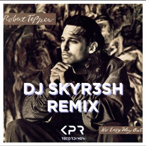 Stream Robert Tepper - No Easy Way Out (SKYR3SH Remix) [Rocky IV 4 OST]  [KPR Recordings] [Free Download] by DJ SKYR3SH | Listen online for free on  SoundCloud