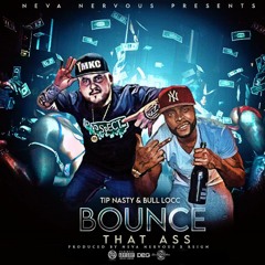 Bounce Dat Ass Ft. Tip Nasty