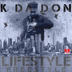 K Da Don - Lifestyle (freestyle )