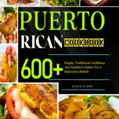 FREE KINDLE 💙 Puerto Rican Cookbook: 600+ Simple, Traditional Caribbean And Southern