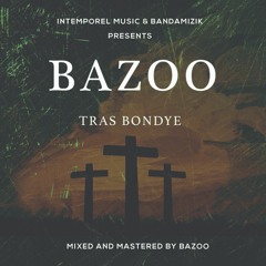 Tras Bondye By Bazoo