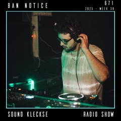 Sound Kleckse Radio Show 0671 - BAN NOTICE - 2025 week 38