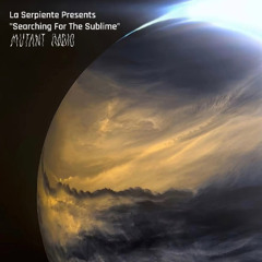 La Serpiente Presents "Searching For The Sublime" [24.02.25]