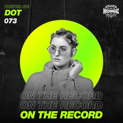 DOT - On The Record #073