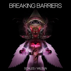 Scales & WilSun - Breaking Barriers