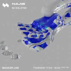 NAJIB w/ Ice_Eyes | Ma3azef Radio 170322