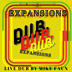 EXPANSIONS (INSTRUMENTAL) DUB MIX BY MIKE FAUN X PRINCE FATTY