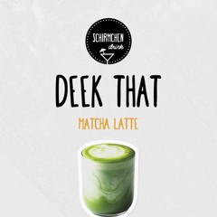 Matcha Latte | Deek That