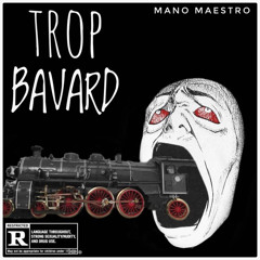 MANO MAESTRO_TROP BAVARD.mp3
