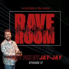 Jay-Jay - Rave Room Episode 17 Guest Mix