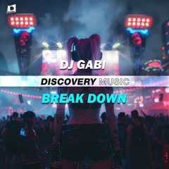 DJ Gabi - Break Down (Out Now) [Discovery Music]