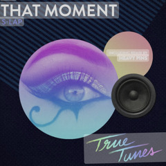 S-Lap - That Moment (Heavy Pins Remix)
