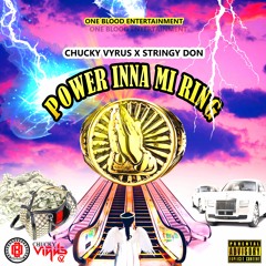 Chucky Vyrus x Stringy Don - Power Inna Mi Ring