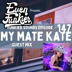 Funkier Sounds Episode 147 - My Mate Kate Guest Mix