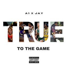 A1 x JAY-LEN - True To The Game (Single) Prod By. TAC4