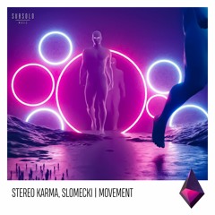 Stereo Karma, Slomecki - Movement (Original Mix)