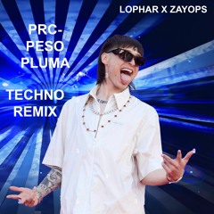 PRC - Peso Pluma (Lophar x Zayops techno Remix)