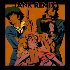 Cowboy Bebop - "Tank" Trap Remix
