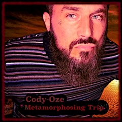Cody-Oze - Metamorphosing Trip
