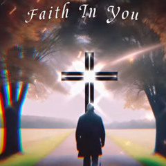 Faith in you