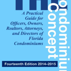[Access] KINDLE 📂 The Condominium Concept: A Practical Guide for Officers, Owners, R
