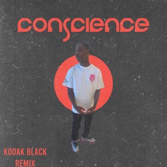 Conscience (Kodak Black Remix)