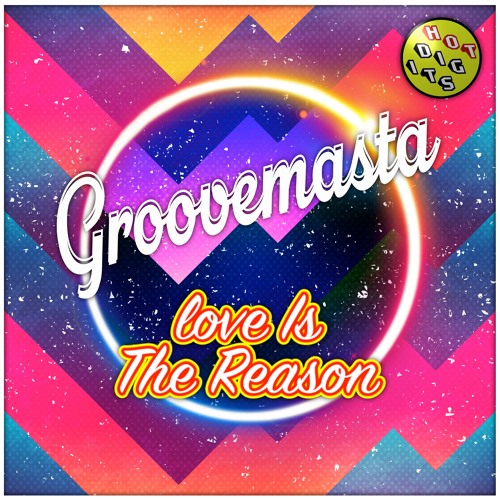 HOTDIGIT107 Groovemasta - Love Is The Reason (Preview)