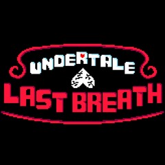 Undertale: Last Breath [Legacy Edition] Official Soundtrack