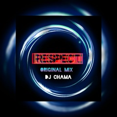 Dj Chama - Respect (Original Mix) Afro Trap 2020