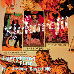 Everything Plain ft. Joshua David MG