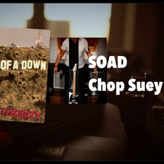 Chop Suey - System Of A Down Cover