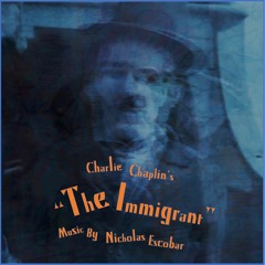 Charlie Chaplin's "The Immigrant" - Nicholas Escobar's Sonic Reimagining