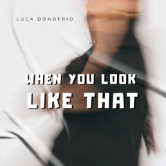 When You Look Like That  (Extended)