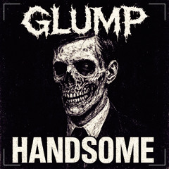 GLUMP - Handsome
