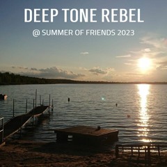 Deep Tone Rebel @ Summer of Friends, 29.07.2023