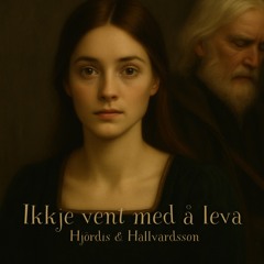 Ikkje vent med å leva