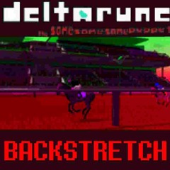 BACKSTRETCH - [Deltarune; The Same Same Same Puppet]