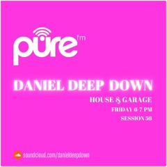PURE FM LONDON | HOUSE & GARAGE | SESSION 56 | DOWNLOAD HERE