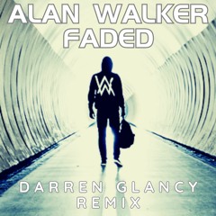 Alan Walker - Faded(Darren Glancy Remix)Wip