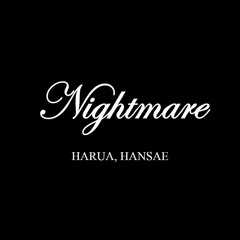Nightmare (Feat.HANSAE) - HARUA