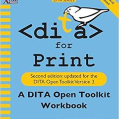 [Read] KINDLE 📭 DITA for Print: A DITA Open Toolkit Workbook, Second Edition by Leig
