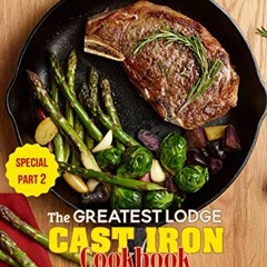 [Free] EPUB 📃 The Greatest Lodge Cast Iron Cookbook: Simple and Easy with Over 150 R