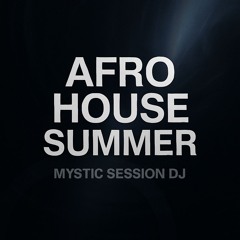 Mystic Sessions Dj - Afro House Summer
