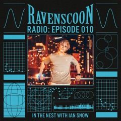 In The Nest With Ian Snow on Ravenscoon Radio EP: 010