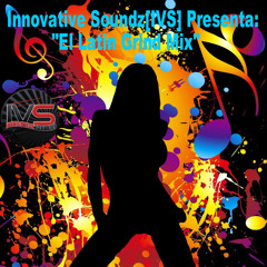 Innovative Soundz[IVS] Presenta: "El Latin Grind Mix"