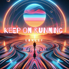 LOWKEY - KEEP ON RUNNING