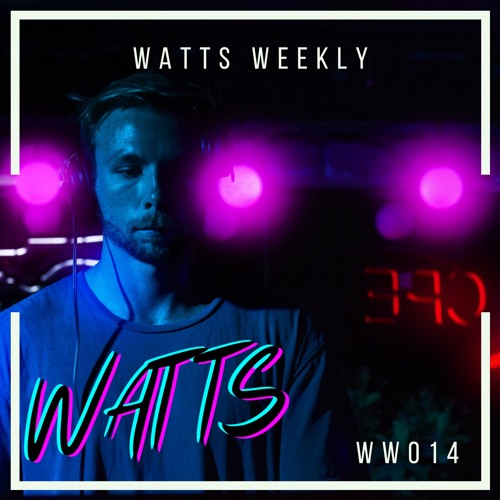 Watts Weekly 014 (WW014)