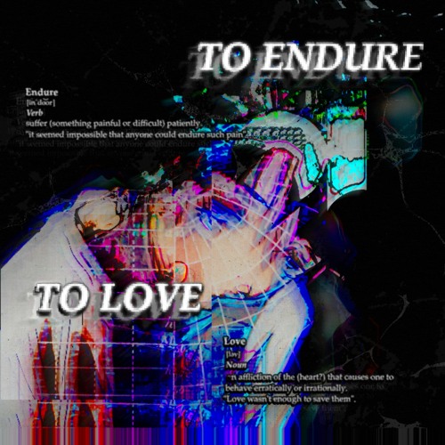 To Endure Love