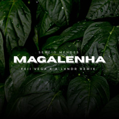 Sergio Mendes - Magalenha (Feii Vega x A-Lxndr Remix)