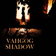 Vahgog - Shadow